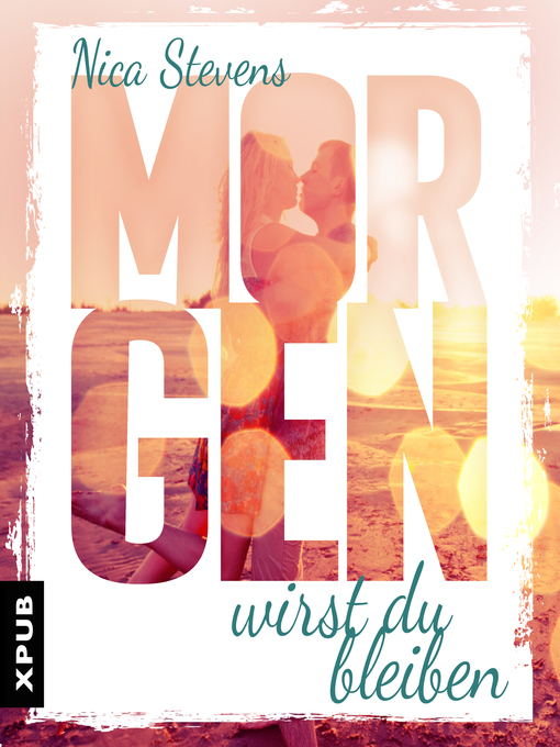 Title details for Morgen wirst du bleiben by Nica Stevens - Available